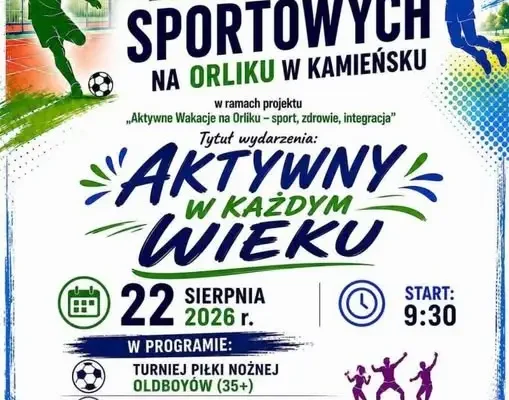 Aktywny w każdym wieku – sportowe wydarzenie na Orliku w Kamieńsku