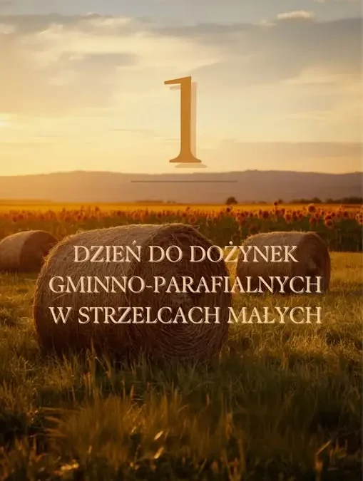 Dożynki Gminno-Parafialne w Strzelcach Małych już jutro!