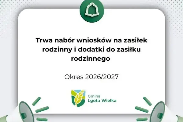 GOPS w Lgocie Wielkiej: trwa nabór wniosków o zasiłek rodzinny na okres 2026/2027