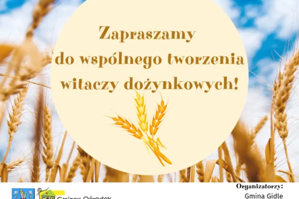 Sołectwa z gminy Gidle zaproszone do tworzenia witaczy dożynkowych