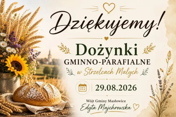 Dożynki Gminno-Parafialne w Strzelcach Małych – podziękowania Wójt Gminy Masłowice