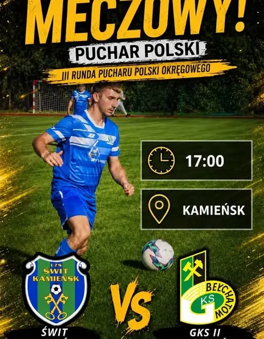 Puchar Polski: Świt Kamieńsk podejmuje GKS II Bełchatów w III rundzie