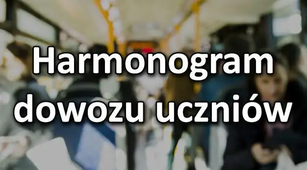 Harmonogram dowozu uczniów z Dziepółci i Amelina do PSP w Strzałkowie na 2 września