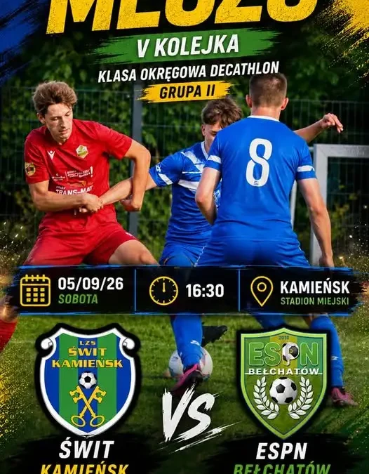 V kolejka Klasy Okręgowej: Świt Kamieńsk podejmie ESPN Bełchatów