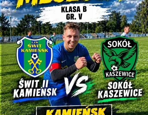 Dziś mecz Świtu II Kamieńsk z Sokołem Kaszewice – zapraszamy na stadion!