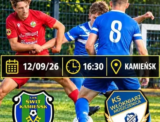 Świt Kamieńsk zmierzy się z Włókniarzem Moszczenica w VI kolejce Klasy Okręgowej