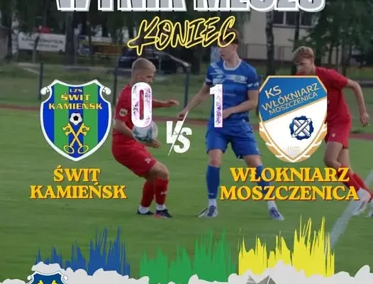 Świt Kamieńsk bez punktów. Włókniarz Moszczenica wygrywa 1:0