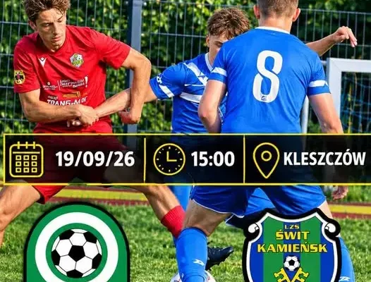 Świt Kamieńsk zagra w Kleszczowie. VI kolejka Klasy Okręgowej już w sobotę