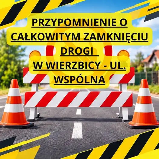 Uwaga kierowcy! Ul. Wspólna w Wierzbicy zamknięta 20 i 21 października